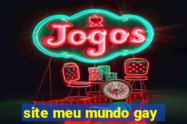 site meu mundo gay